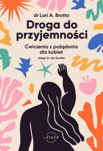 Okładka: Droga do przyjemności. Ćwiczenia z pożądania dla kobiet