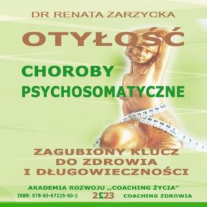 Okładka: Otyłość. Choroby Psychosomatyczne. Zagubiony Klucz Do Zdrowia I Długowieczności.