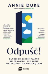 Okładka: Odpuść!. Dlaczego czasem warto rezygnować i nie robić wszystkiego za wszelką cenę