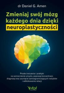 Okładka: Zmieniaj swój mózg każdego dnia dzięki neuroplastyczności