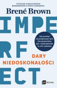 Okładka: Dary niedoskonałości. Jak przestać się przejmować tym, kim powinniśmy być, i zaakceptować to, kim jesteśmy