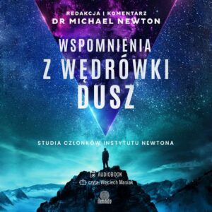 Okładka: Wspomnienia z wędrówki dusz. Studia członków Instytutu Newtona