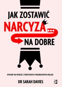 Okładka: Jak zostawić narcyza… na dobre. Sposoby na wyjście z toksycznych i przemocowych relacji