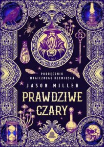 Okładka: Prawdziwe czary. Podręcznik magicznego rzemiosła