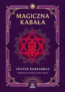 Okładka: Magiczna Kabała. Kompletny przewodnik po wiedzy tajemnej