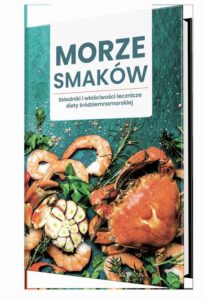Okładka: MORZE SMAKÓW. Składniki i właściwości lecznicze diety śródziemnomorskiej