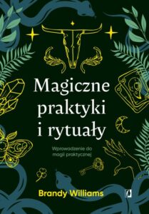 Okładka: Magiczne praktyki i rytuały. Wprowadzenie do magii praktycznej