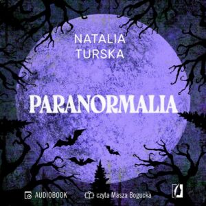 Okładka: Paranormalia. Prawdziwe historie o nadprzyrodzonych doświadczeniach