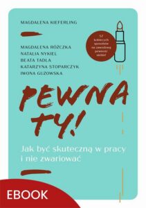 Okładka: Pewna ty!. Jak być skuteczną w pracy i nie zwariować
