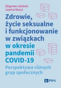 Okładka: Zdrowie, życie seksualne i funkcjonowanie w związkach w okresie pandemii COVID-19. Perspektywa różnych grup społecznych