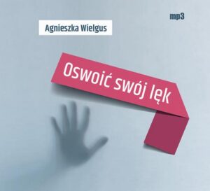 Okładka: Oswoić swój lęk