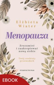 Okładka: Menopauza Zrozumieć i zaakceptować nową siebie. Zrozumieć i zaakceptować nową siebie