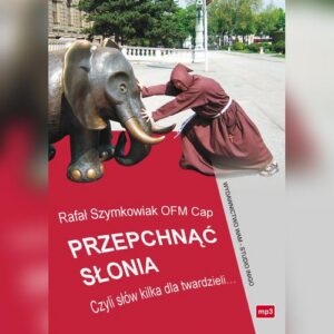 Okładka: Przepchnąć słonia. Czyli słów kilka dla twardzieli..