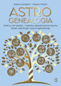 Okładka: Astrogenealogia. Odkryj, kim jesteś, i napraw dziedziczone traumy dzięki astrologii i psychogenealogii