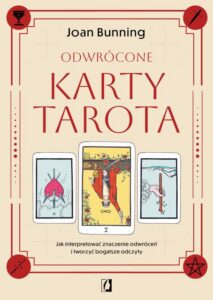 Okładka: Odwrócone karty tarota. Jak interpretować znaczenie odwróceń i tworzyć bogatsze odczyty