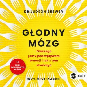 Okładka: Głodny mózg. Dlaczego jemy pod wpływem emocji i jak z tym skończyć