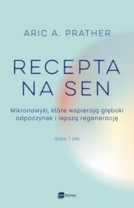 Okładka: Recepta na sen. Mikronawyki, które wspierają głęboki odpoczynek i lepszą regenerację