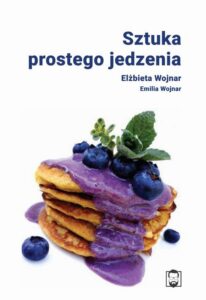Okładka: Sztuka prostego jedzenia