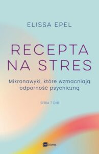 Okładka: Recepta na stres. Mikronawyki, które wzmacniają odporność psychiczną