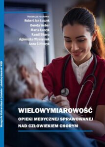 Okładka: Wielowymiarowość opieki medycznej sprawowanej nad człowiekiem chorym