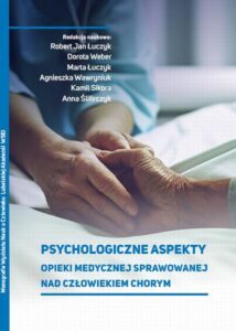 Okładka: Psychologiczne aspekty opieki medycznej sprawowanej nad człowiekiem chorym