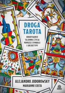 Okładka: Droga tarota. Odkrywanie tajemnic życia poprzez symbole i archetypy