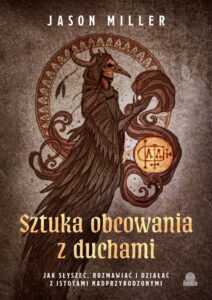 Okładka: Sztuka obcowania z duchami. Jak słyszeć, rozmawiać i działać z istotami nadprzyrodzonymi