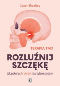 Okładka: Rozluźnij szczękę. Jak pokonać bruksizm i zgrzytanie zębami