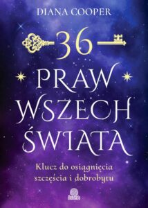 Okładka: 36 praw wszechświata. Klucz do osiągnięcia szczęścia i dobrobytu