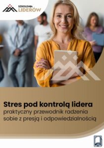 Okładka: Stres pod kontrolą lidera – praktyczny przewodnik radzenia sobie z presją i odpowiedzialnością
