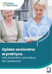 Okładka: Opieka senioralna w praktyce. Listy kontrolne i procedury dla opiekunów