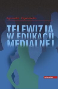 Okładka: Telewizja w edukacji medialnej
