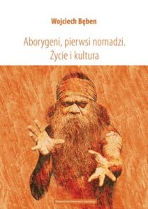 Okładka: Aborygeni, pierwsi nomadzi. Życie i kultura