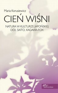 Okładka: Cień wiśni. Natura w kulturze japońskiej Doi, Saito, Kagawa-Fox