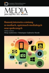 Okładka: Rozwój internetu a zmiany w mediach, systemach medialnych oraz społecznych