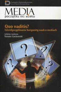 Okładka: Quo vaditis?. Interdyscyplinarne horyzonty nauk o mediach