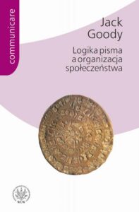 Okładka: Logika pisma a organizacja społeczeństwa
