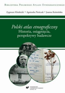 Okładka: "Polski atlas etnograficzny". Historia, osiągnięcia, perspektywy badawcze