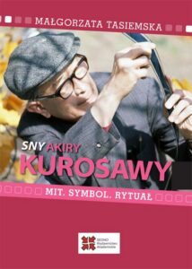 Okładka: Sny Akiry Kurosawy. Mit, symbol, rytuał