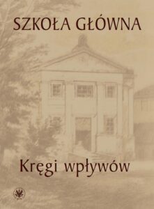 Okładka: Szkoła Główna. Tom 1. Kręgi wpływów