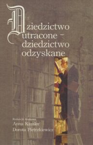 Okładka: Dziedzictwo utracone - dziedzictwo odzyskane