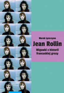 Okładka: Jean Rollin. Migawki z historii francuskiej grozy