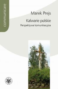 Okładka: Kalwarie polskie. Perspektywa komunikacyjna