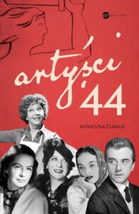 Okładka: Artyści ’44 Gwiazdy w Powstaniu Warszawskim