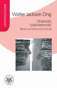 Okładka: Oralność i piśmienność. Słowo poddane technologii