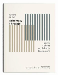 Okładka: Schematy i kreacje Język i obraz w plakacie teatralnym