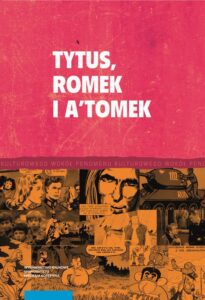 Okładka: Tytus, Romek i A'Tomek i twórczość komiksowa Henryka J. Chmielewskiego