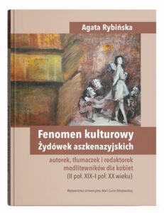 Okładka: Fenomen kulturowy Żydówek aszkenazyjskich - autorek, tłumaczek i redaktorek modlitewników dla kobiet