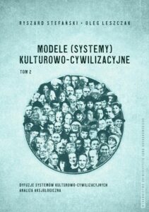 Okładka: Modele (systemy) kulturowo-cywilizacyjne, Tom 2: Dyfuzje systemów kulturowo-cywilizacyjnych. Analiza aksjologiczna
