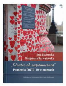 Okładka: „Ocalić od zapomnienia”. Pandemia COVID-19 w muzeach